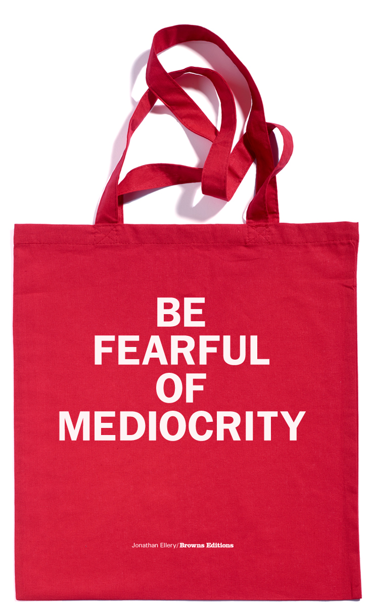 Browns Editions, Browns Editions Publishing, Browns Editions Books, Browns Editions Jonathan Ellery, Browns Editions Be Fearful of Mediocrity, Browns Editions Jonathan Ellery Be Fearful of Mediocrity