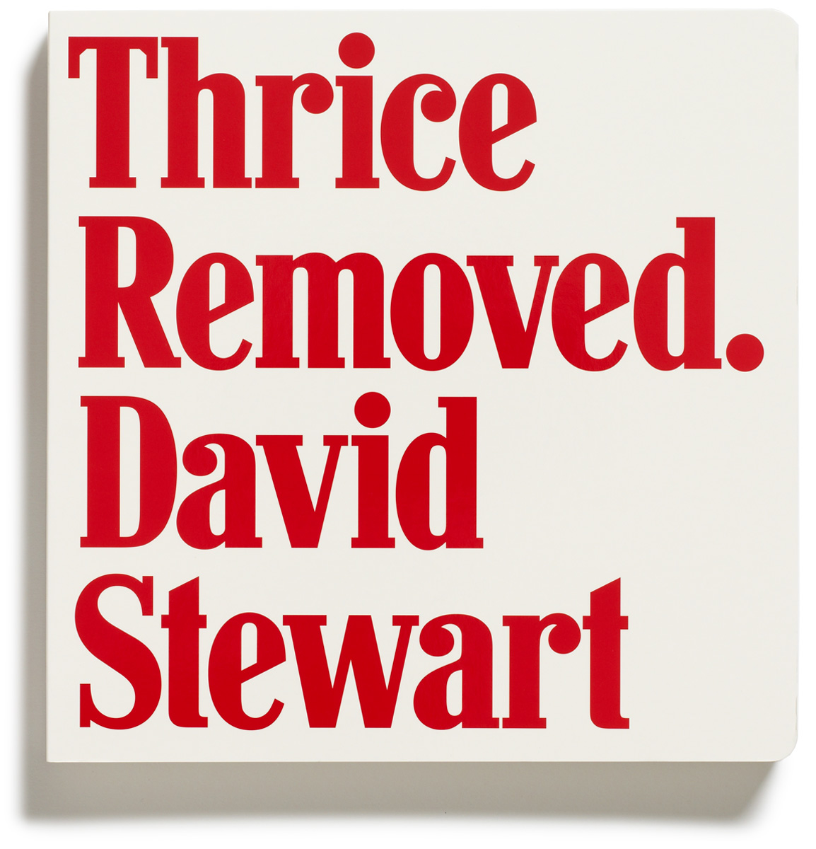 Browns Editions, Browns Editions Publishing, Browns Editions Books, Browns Editions David Stewart, Browns Editions Thrice Removed, Browns Editions David Stewart Thrice Removed