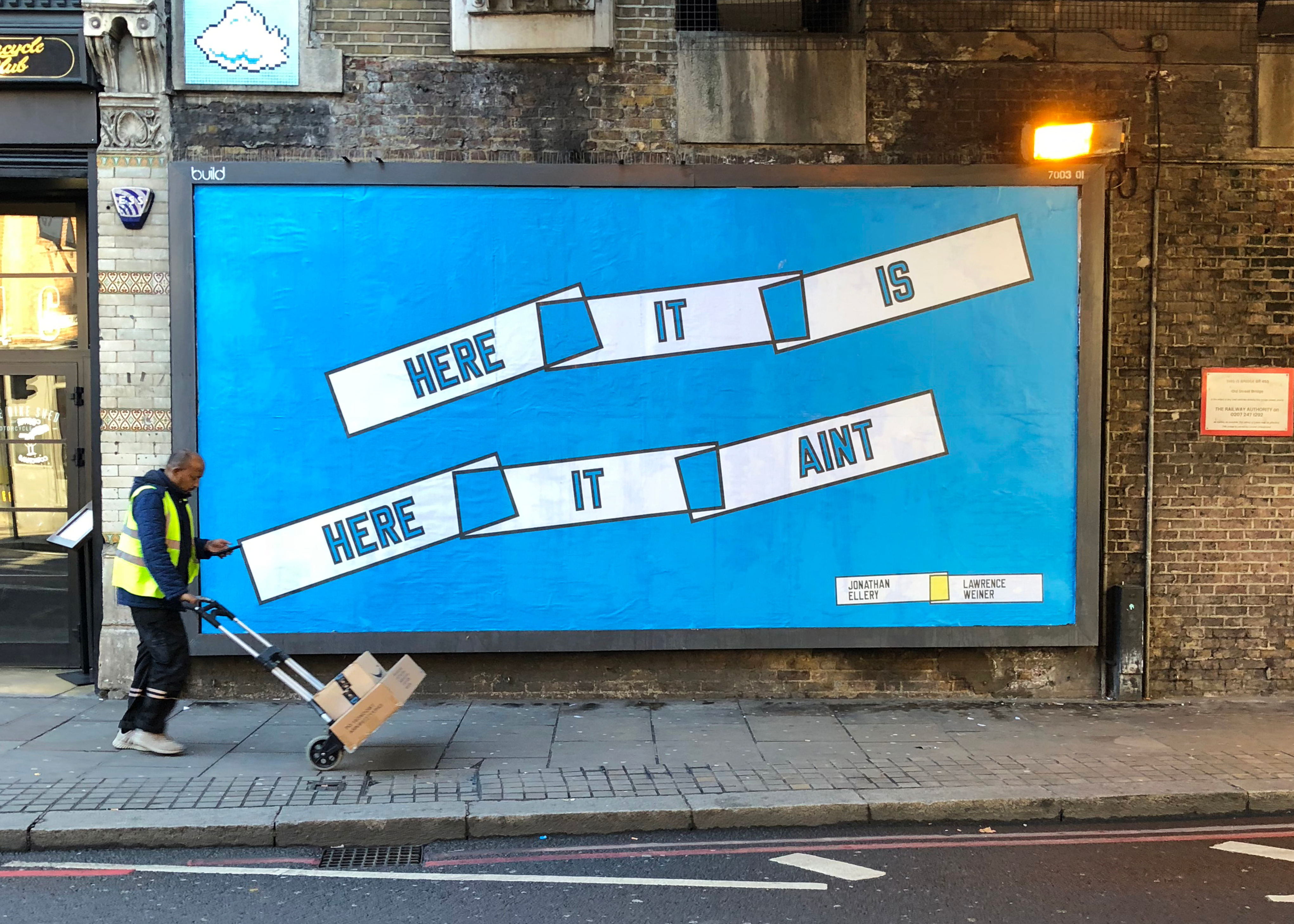 HERE IT IS HERE IT AINT, Jonathan Ellery and Lawrence Weiner Billboard in Old Street London. 2019