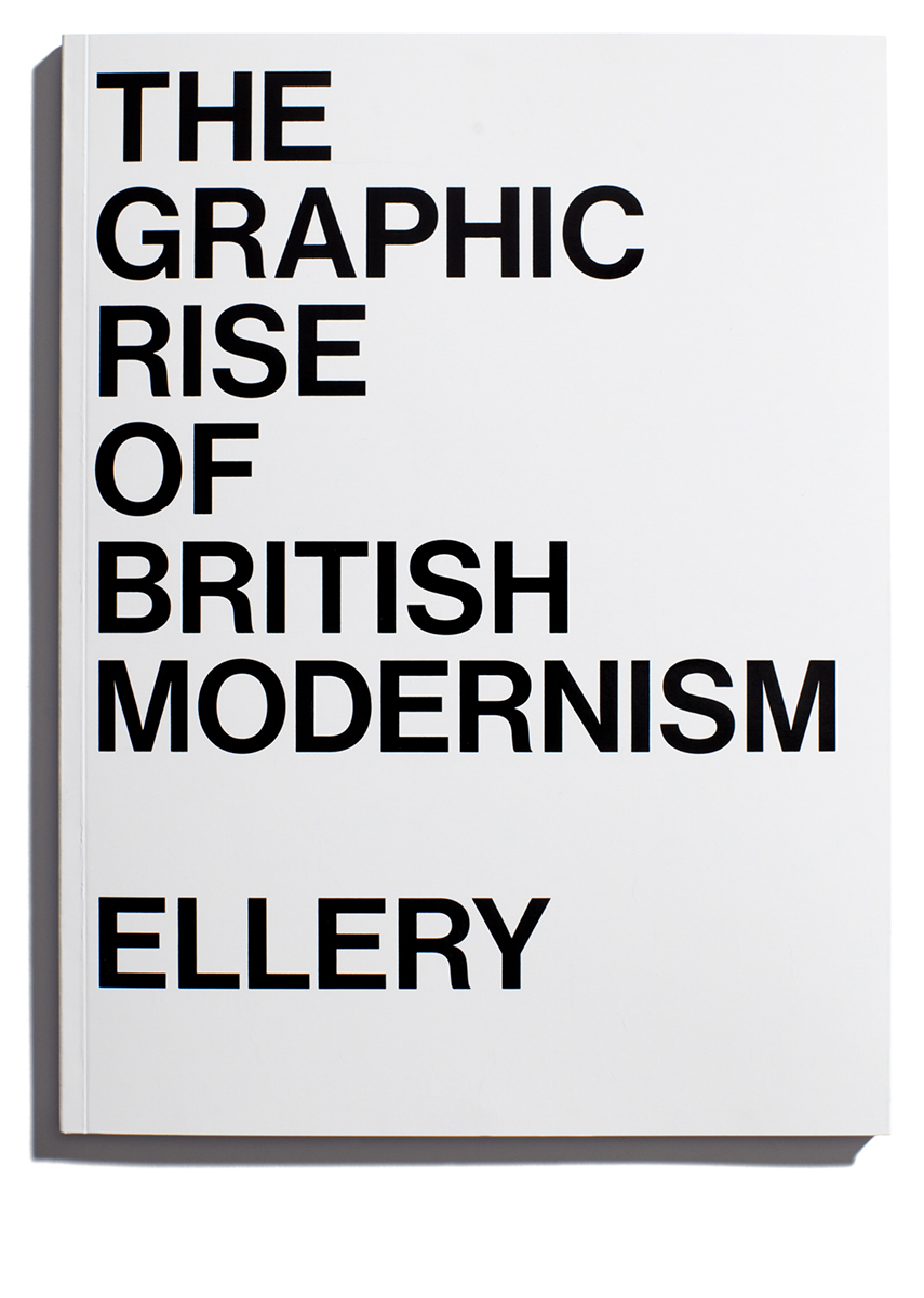Browns Editions, Browns Editions Publishing, Browns Editions Books, Browns Editions Jonathan Ellery. Browns Editions The Graphic Rise of British Modernism, Browns Editions Jonathan Ellery The Graphic Rise of British Modernism